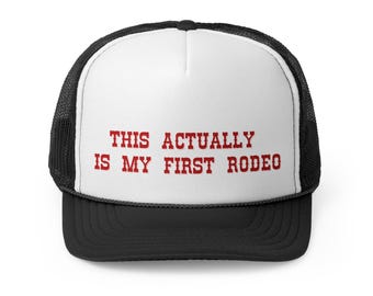 This Actually Is my First Rodeo Country Cowboy Trucker Hat | Graphic Western Cap