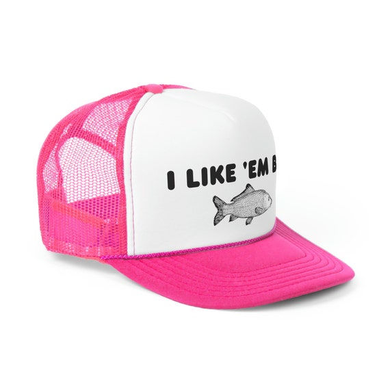 I Like 'Em Big Fishing Trucker Hat | Trendy Humor Hat | Summer Cap | Camping Trip Attire | Funny Fishing Hat | Fishing Clothing for Women