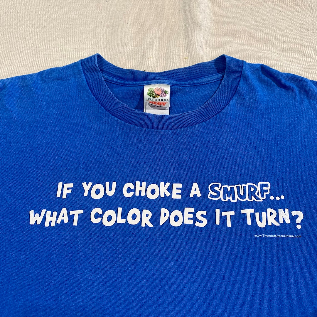 Vintage 00s Funny Choke A Smurf Parody Humor Quote Graphic T-shirt Blue ...