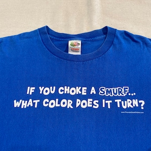 Vintage 00s Funny Choke A Smurf Parody Humor Quote Graphic T-Shirt Blue Large