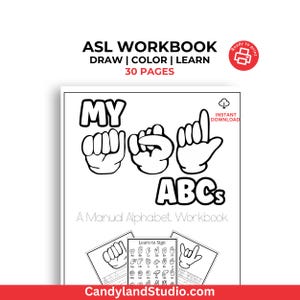 May include: Black and white printable workbook for learning American Sign Language (ASL). The cover features the sign for "my" and the text "My ABCs: A Manual Alphabet Workbook".