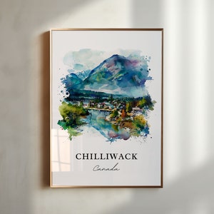 Chilliwack British Columbia Art, Chilliwack Print, Chilliwack Watercolor, Chilliwack Gift, Travel Poster, Housewarming Gift