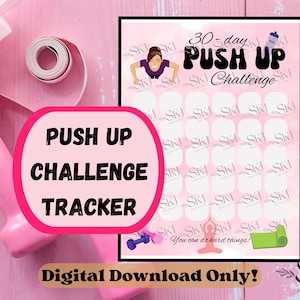 May include: A pink fitness-themed image with a "Push Up Challenge Tracker" graphic. The tracker features a 30-day push-up challenge layout, with illustrations of dumbbells, yoga mats, and the text "You can do hard things!" Digital download only.