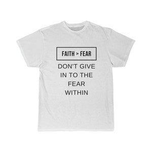 Faith &gt; Fear Men&#39;s T-Shirt
