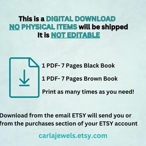 May include: Digital download graphic with text: "This is a DIGITAL DOWNLOAD. NO PHYSICAL ITEMS will be shipped. It is NOT EDITABLE." Includes 1 PDF of a 7-page black book and 1 PDF of a 7-page brown book.