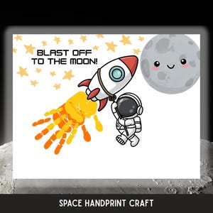 May include: A white card featuring the text BLAST OFF TO THE MOON! with yellow stars, a grey moon with a smiling face, a white and red rocket, and an astronaut holding the rocket. The rocket exhaust is a yellow and orange handprint design.
