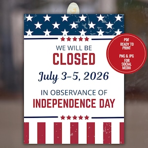 May include: A rectangular sign with a red, white, and blue patriotic theme featuring white stars on a blue background at the top and red stripes at the bottom. The text reads: WE WILL BE CLOSED July 3-5, 2026 IN OBSERVANCE OF INDEPENDENCE DAY.