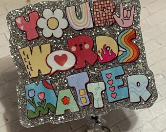 Words Matter Badge Reel, Positive Quote Topper, Retractable ID, Alligator Clip, Swivel Pull, For Nurses, Counselors