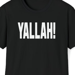 Yallah Shirt - Yallah - Arabic Yallah Shirt - Shirt in Arabic - Funny Arabic Tee - Arabic Words