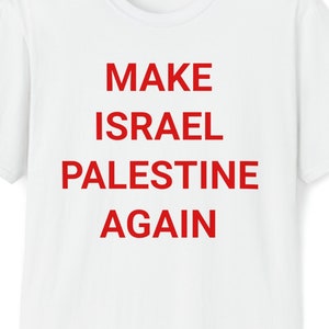Make Israel Palestine Again - Pro Palestine Tee - Palestine Activist Shirt - Anti Israel Shirt - Palestine