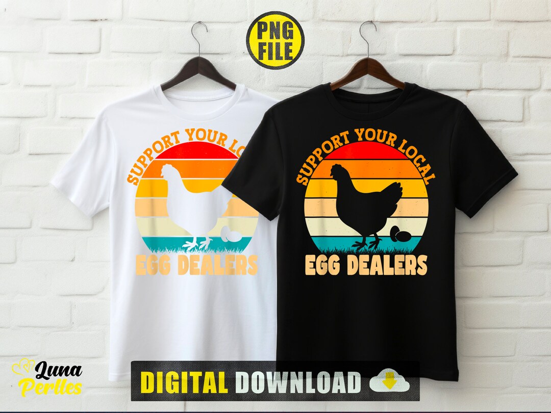 Support Your Local Egg Dealers Png, Support Your Local Egg Dealers