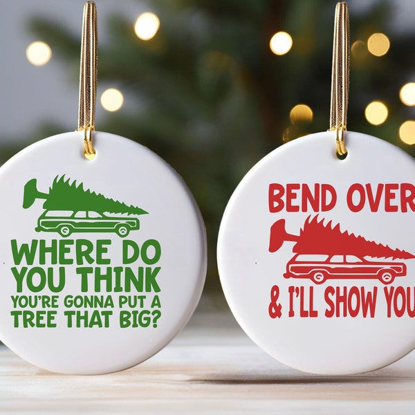 Funny Griswold Christmas Ornament, Christmas Vacation Ornament, Bend Over and I'll Show You Christmas Matching Ornament, Griswold Ornament