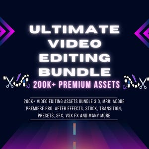 Ultimate Video Editing Bundle | 200K+ Assets MRR - Transitions, LUTs, Sound Effects, Adobe Premiere Templates, After Effects, Final Cut Pro