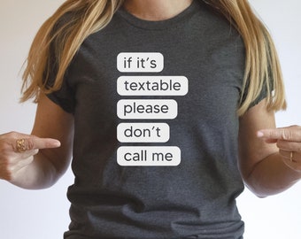 Si es textable, no me llames camisa, camisa antisocial, camisa para introvertido, regalo sarcástico, camisa introvertida, camiseta unisex antisocial