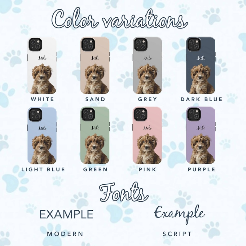 May include: A mockup of a phone case with a dog image and the name "Milo" printed on it. The case is shown in 10 different colours: white, sand, grey, dark blue, light blue, green, pink, purple, black, and red. The text "Color variations" is at the top of the image. The text "Fonts" is in the middle of the image. The text "EXAMPLE" is below the image of the phone case and the text "MODERN" is below the text "EXAMPLE". The text "Example" is below the text "Fonts" and the text "SCRIPT" is below the text "Example".