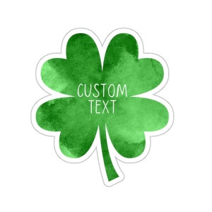Personalize St. Patrick&#39;s Day 4 Leaf Clover sticker, personalize text, four leaf clover, shamrock, March 17, Luck of the Irish