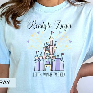 Ready to Begin, Happily Ever After Fireworks Shirt, Disney Comfort Colors Shirt, Magic Kingdom Fireworks t-shirt, Let the Wonder take Hold