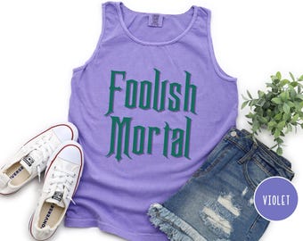 Haunted Mansion Foolish Mortal Comfort Colors Shirt Disney Tank Top Madame Leota Hitchhiking Ghosts Hatbox Halloween Party Not So Scary