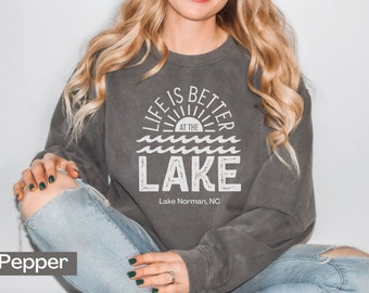 Custom Lake Sweatshirt, Life is Better at the Lake Shirt, Lake Vacation Crewneck, Family Lake Trip, Oversized Cozy Sweatshirt, Lake Life