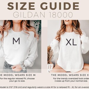 May include: Size guide for Gildan 18000 sweatshirts. The image shows two models wearing white sweatshirts, one with an M and the other with an XL. Text indicates the model is 5'10" (178 cm) and wears M for a relaxed fit and XL for an oversized fit.