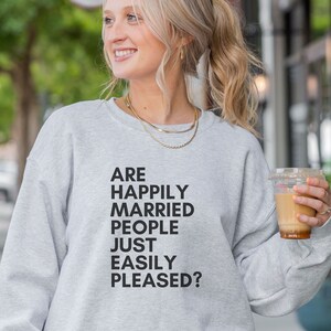 Married Couple Fun Valentine Sweatshirt, Anniversary Gift for Friends and Family Members, Engagement Gift for Friends, Gift for Mom and Dad