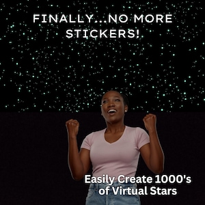 May include: A woman in a pink t-shirt and blue jeans with her fists clenched, looking up with an excited expression. The background is a starry night with the text "FINALLY...NO MORE STICKERS!" and "Easily Create 1000's of Virtual Stars."