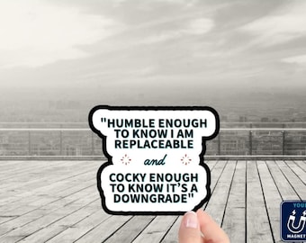 The Ultimate Self Confidence Workplace Sticker: Humble Enough, Cocky Enough