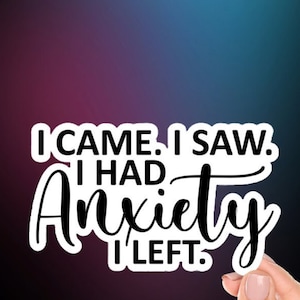 Anxiety Sticker| Mental Health Awareness | Funny Introvert Gift