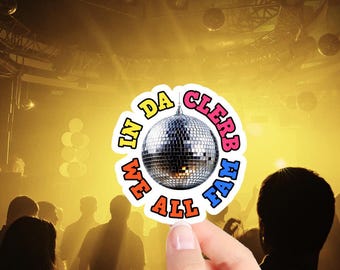 In Da Clerb We All Fam Sticker: Disco Night Family