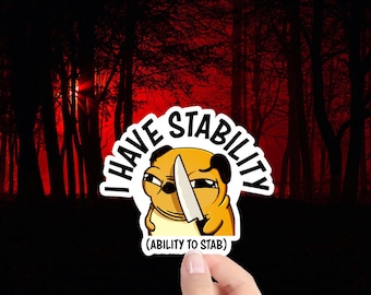 Sassy Pug with Knife Sticker: Dark Humor Decal - I have Stability