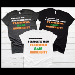 I Went To/I Graduated From FAMU
