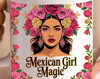 Mexican Girl Magic Mug 11oz 15oz | Latina Pride Coffee Mug | Mexico Inspired Ceramic Cup