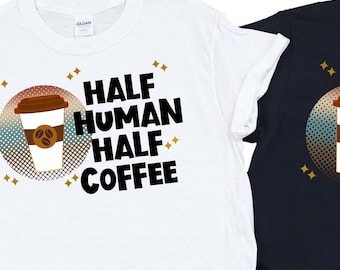 Half Human Coffee PNG File, Funny Coffee Lover Humor (Digital Download)