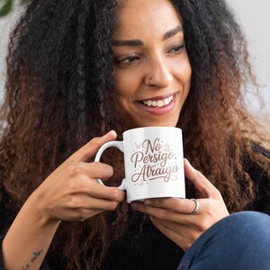No Persigo Atraigo Mug 11oz 15oz | Spanish Self Love Coffee Mug | Feminine Energy Ceramic Cup image 2