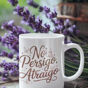 No Persigo Atraigo Mug 11oz 15oz | Spanish Self Love Coffee Mug | Feminine Energy Ceramic Cup image 17