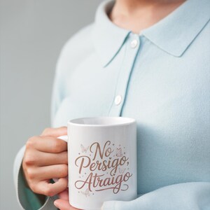 No Persigo Atraigo Mug 11oz 15oz | Spanish Self Love Coffee Mug | Feminine Energy Ceramic Cup image 9