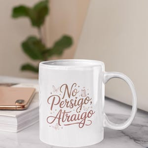 No Persigo Atraigo Mug 11oz 15oz | Spanish Self Love Coffee Mug | Feminine Energy Ceramic Cup image 3