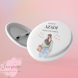 Baraye Azadi button, Women life freedom pin. Support the protests and women of Iran with this Zan zendegi Azadi badge. Persian pins.