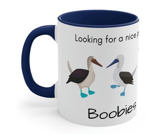 Funny pun Coffee Mug, 11oz with man Looking for a nice pair of (blue) boobies