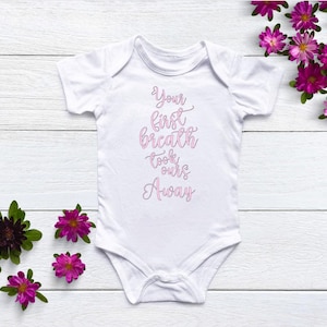 Your First Breath Took Ours Away SVG and Jpeg