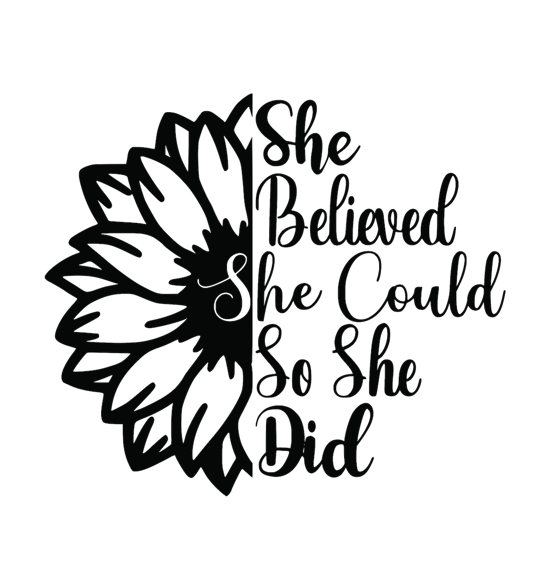 She Believed She Could Sunflower SVG, EPS, PNG Jpeg Etsy