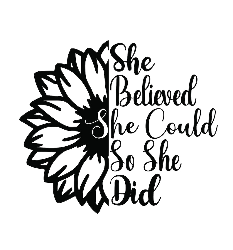 She Believed She Could Sunflower SVG, EPS, PNG Jpeg Etsy