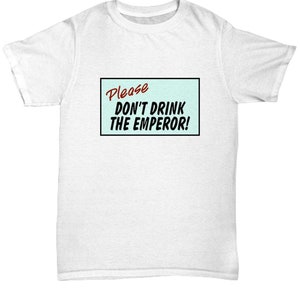 Futurama shirt, futurama show, futurama gift, futurama present, futurama gift idea, futurama birthday, please don't drink the emperor