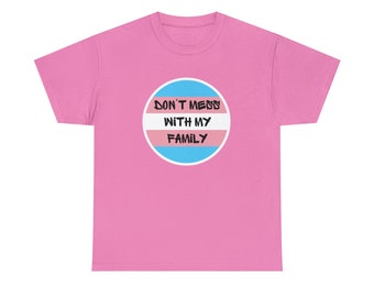Don't Mess with my Trans Family