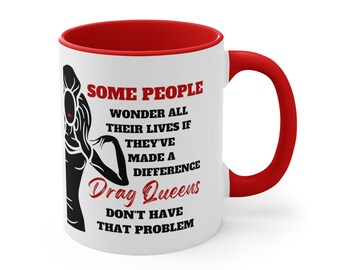 Drag Queens make a Difference Coffee Mug, 11oz