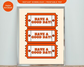 Have A Good Day! Ticket Digital Wall Art, Trendy Digital Wall Art, Dorm Room Wall Art, College Room, Digital Wall Art, Printable Wall Art