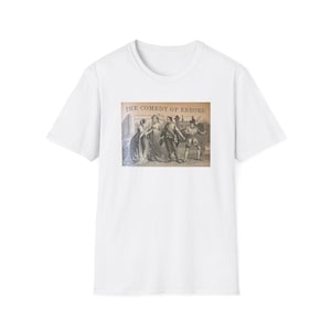 May include: White t-shirt featuring a vintage illustration from "The Comedy of Errors." The graphic depicts a scene with several figures in period clothing, with the title of the play above the image. A classic tee for theater lovers.