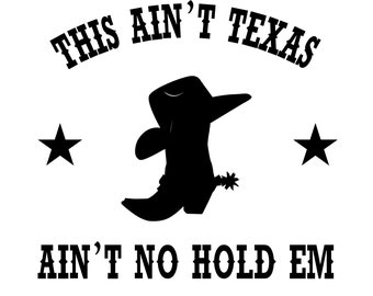 Texas Hold Em SVG, Aint No Hold Em SVG, Country SVG, Western Svg, Texas Hold Em Png