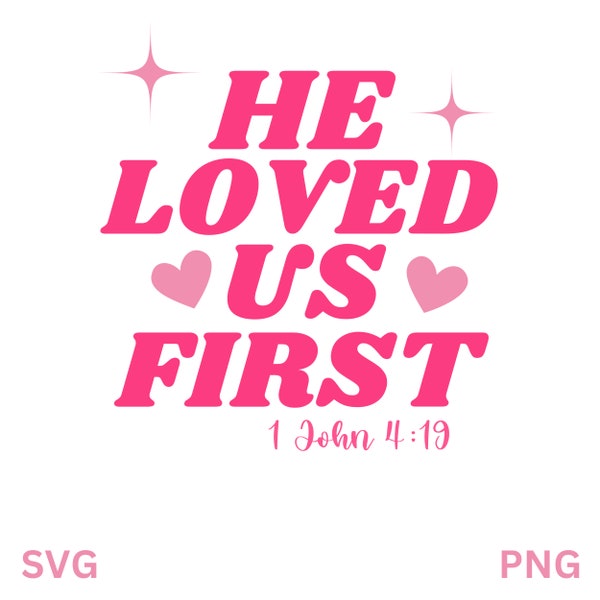 Valentines SVG, He Loved Us First SVG, Bible Verse SVG, Retro Valentines Svg, Cute Valentines Svg, Valentines Png