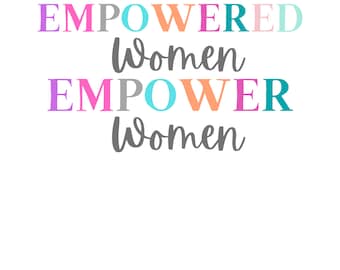Empowered Women SVG, Strong Women PNG, Women Empowerment SVG, Feminism png, Instant Download